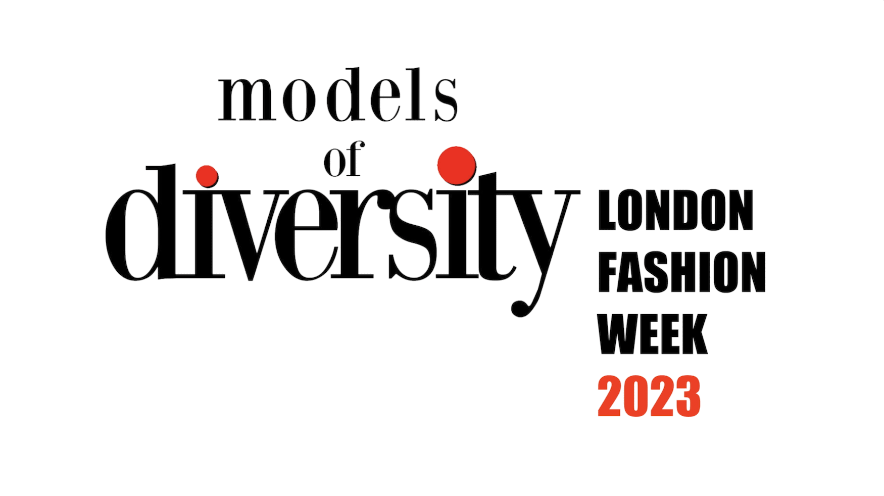 Graphic text showcasing "models of diversity" and "LONDON FASHION WEEK 2023" with stylized typography and red dots over the i's.
